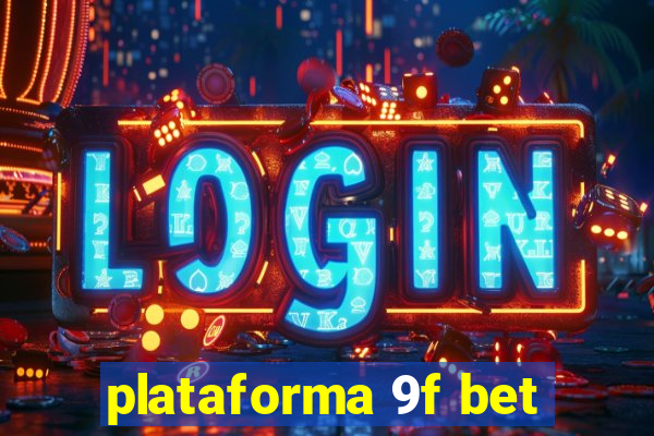 plataforma 9f bet